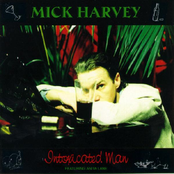 Mick Harvey: Intoxicated Man