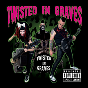 Twisted In Graves