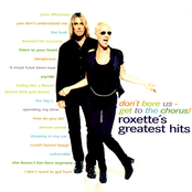 roxette's greatest hits: don't bore us - get to the chorus!