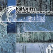 Half-Gifts-A Tribute To The Cocteau Twins