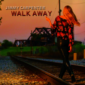 Jimmy Carpenter: Walk Away