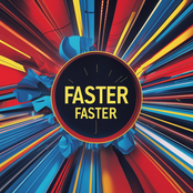 Faster Faster