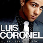 Luis Coronel: Quiero Ser Tu Dueño