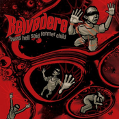 Belvedere: 'Twas Hell Said Former Child (European Edition)