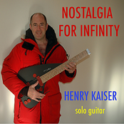 Nostalgia For Infinity by Henry Kaiser