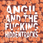 angil and the fucking hiddentracks