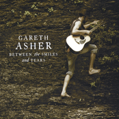 Gareth Asher: Between the Smiles and Tears
