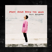 Alec Benjamin - Must Have Been The Wind