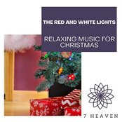 The Red And White Lights: Relaxing Music For Christmas