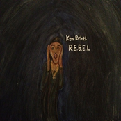 Ken Rebel - R.E.B.E.L (Revolution Exists Behind Every Leader)