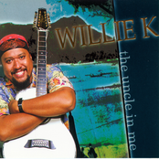 Willie K.: The Uncle In Me Volume 1