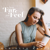 Marielle Kraft: How Far You Feel