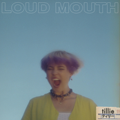 TiLLie: loud mouth