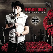 Morir Y Existir by Gerardo Ortiz