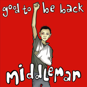Good To Be Back by Middleman