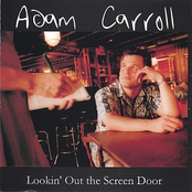 Adam Carroll: Lookin' Out the Screen Door