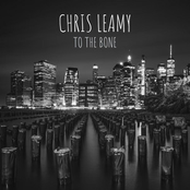 Chris Leamy: To The Bone