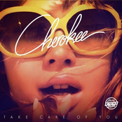 Take Care Of You by Cherokee