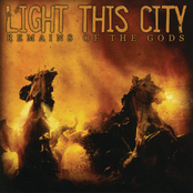 Remains Of The Gods by Light This City