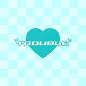 Trouble