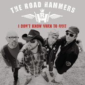 The Road Hammers: I Don't Know When To Quit