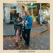 Mike Frazier: April Days