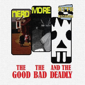 The Good- The Bad & The Deadly
