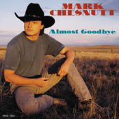Mark Chesnutt: Almost Goodbye