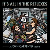 It's All In The Reflexes - A John Carpenter Tribute