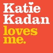 Katie Kadan: Katie Kadan Loves Me