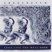 Arbouretum: Long Live the Well-Doer