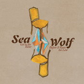 Sea Wolf: Get To The River Before It Runs Too Low