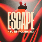 Escape + Tu És Poderoso