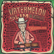 Watermelon Slim: The Wheel Man