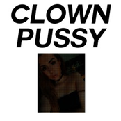 Clown Pussy