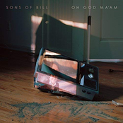 Sons Of Bill: Oh God Ma'am