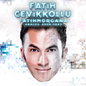 Fatih Çevikkollu – FatihMorgana - Analog, aber sexy!