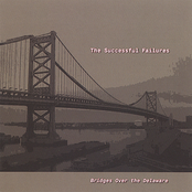 The Successful Failures: Bridges Over the Delaware