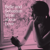 Write About Love by Belle And Sebastian