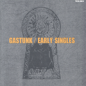 Gastunk Early Singles