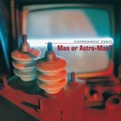Man Or Astro Man?: Experiment Zero