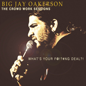 Big Jay Oakerson: The Crowd Work Sessions: What's Your F@!?#ng Deal?!