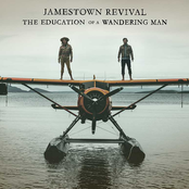 Jamestown Revival: The Education Of A Wandering Man