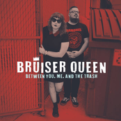 Bruiser Queen: Between You, Me, And the Trash