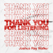 Joshua Ray Walker: Thank You For Listening