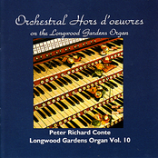 Peter Richard Conte: Orchestral Hors D'oeuvres on the Longwood Gardens Organ