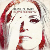 Kristin Diable: I'll Make Time for You