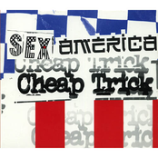 Sex, America, Cheap Trick