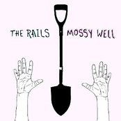 The Rails: Mossy Well