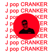"ENTER THE CRANKERVERSE": an EP by J pop CRANKER